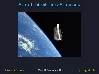 Astro 1: Introductory Astronomy  David Cohen  Spring 2014  Class 19: Tuesday,  April1  Transits