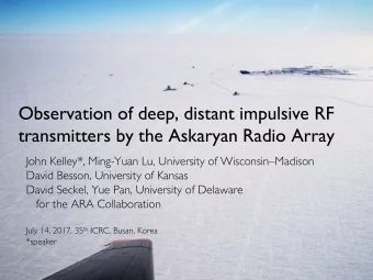 Observation of deep, distant impulsive RF  transmitters by the Askaryan Radio Array  John Kelley*,