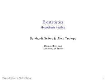 Biostatistics  Hypothesis testing  Burkhardt Seifert &amp; Alois Tschopp  Biostatistics Unit