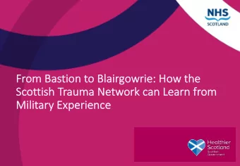 Fr  From  m Ba  Basti  tion to Bl  Blairgowrie:  : Ho  How th  the  e  Sc  Scottish  sh Trauma