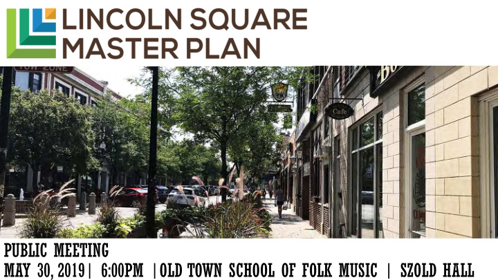 public meeting may 30 2019 6 00pm old town school of folk