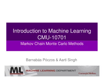 Introduction to Machine Learning  CMU-10701  Markov Chain Monte Carlo Methods  Barnabs Pczos
