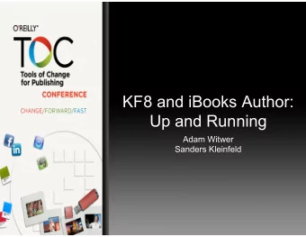 KF8 and iBooks Author:  Up and Running  Adam Witwer  Sanders Kleinfeld  Five Key Facts About KF8