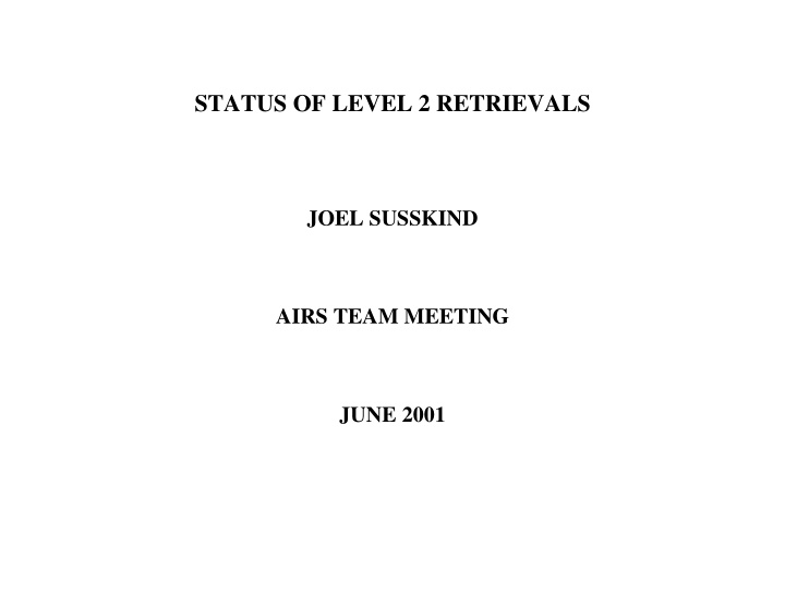 status of level 2 retrievals