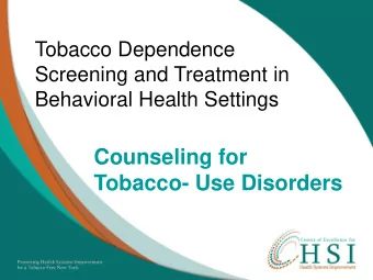 Tobacco- Use Disorders  OBJECTIVES  As a result of this training, participants will be able to: