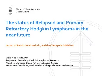 The status of Relapsed and Primary  Refractory Hodgkin Lymphoma in the  near future  Impact of
