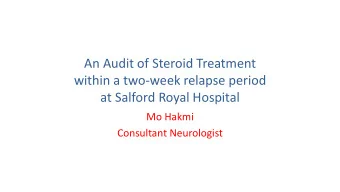An Audit of Steroid Treatment  within a two-week relapse period  at Salford Royal Hospital  Mo
