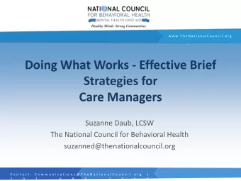 Doing What Works - Effective Brief  Strategies for  Care Managers  Suzanne Daub, LCSW  The National