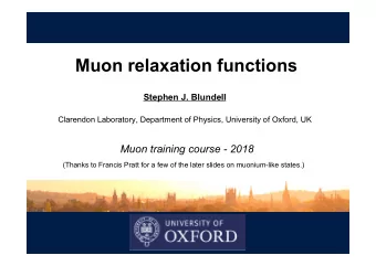 Muon relaxation functions  Stephen J. Blundell  Clarendon Laboratory, Department of Physics,