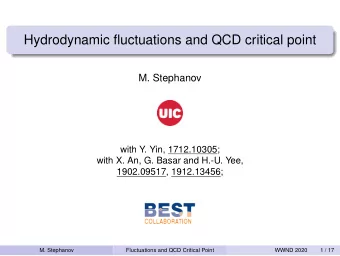 Hydrodynamic fluctuations and QCD critical point  M. Stephanov  with Y. Yin, 1712.10305;  with X.