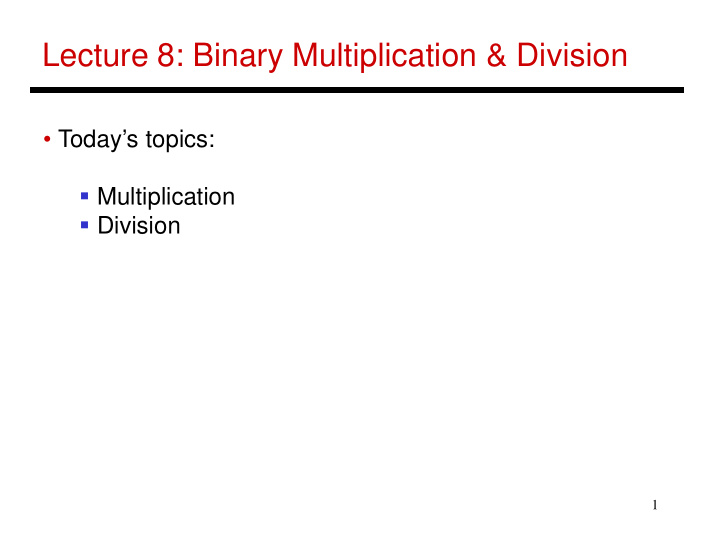 lecture 8 binary multiplication division