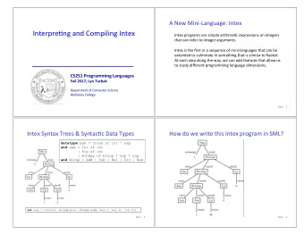Interpre'ng and Compiling Intex  Intex programs are simple arithme'c expressions on integers  that