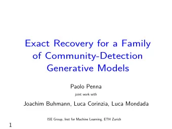 Exact Recovery for a Family  of Community-Detection  Generative Models  Paolo Penna  joint work