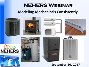 NE  NEHER  ERS Webinar  inar  Modeling Mechanicals Consistently  September 20, 2017  1  Chris