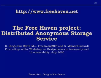 The Free Haven project:  Distributed Anonymous Storage  Service  R. Dingledine (MIT), M.J.