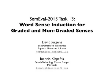 SemEval-2013 Task 13:  Word Sense Induction for  Graded and Non-Graded Senses  David Jurgens