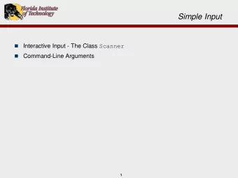 Simple Input   Interactive Input - The Class Scanner    Command-Line Arguments  1  Simple
