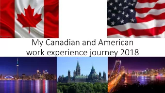 My Canadian and American  work experience journey 2018  1  My goals and how the journey effected me