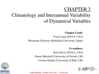 Climatology and Interannual Variability  of Dynamical Variables Chapter Leads:  Craig Long (NOAA,