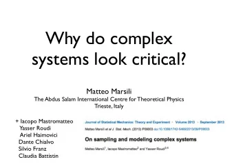 Why do complex  systems look critical?  Matteo Marsili  The Abdus Salam International Centre for
