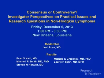 Consensus or Controversy?  Investigator Perspectives on Practical Issues and  Research Questions in