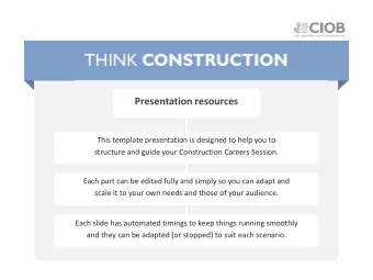 Presentation resources  This template presentation is designed to help you to  structure and guide