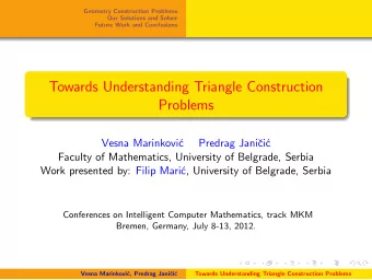 Towards Understanding Triangle Construction  Problems  Vesna Marinkovi  c  Predrag Jani  ci