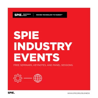 SPIE  INDUSTRY  EVENTS  FREE SEMINARS, KEYNOTES, AND PANEL SESSIONS.  WWW.SPIE.ORG/BUSINESS