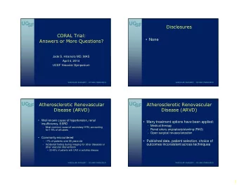 UC  UC  SF  SF  Disclosures  CORAL Trial:   None  Answers or More Questions?  Jade S. Hiramoto
