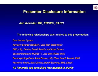 Presenter Disc  closure Information  Jan Kornder MD FRC  Jan Kornder MD, FRC  CPC FACC  CPC, FACC