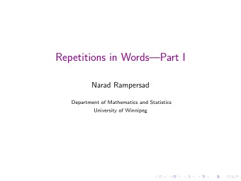Repetitions in WordsPart I  Narad Rampersad  Department of Mathematics and Statistics