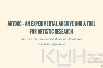 ARTDOC - AN EXPERIMENTAL ARCHIVE AND A TOOL  ARTDOC - AN EXPERIMENTAL ARCHIVE AND A TOOL  FOR