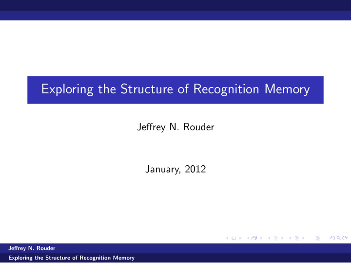exploring the structure of recognition memory