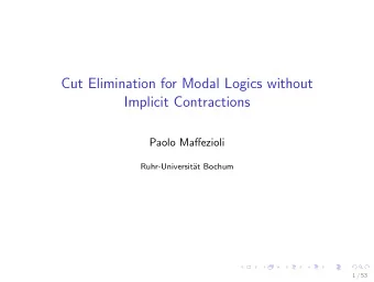 Cut Elimination for Modal Logics without  Implicit Contractions  Paolo Maffezioli  Ruhr-Universit