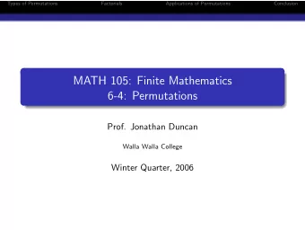 MATH 105: Finite Mathematics  6-4: Permutations  Prof. Jonathan Duncan  Walla Walla College  Winter