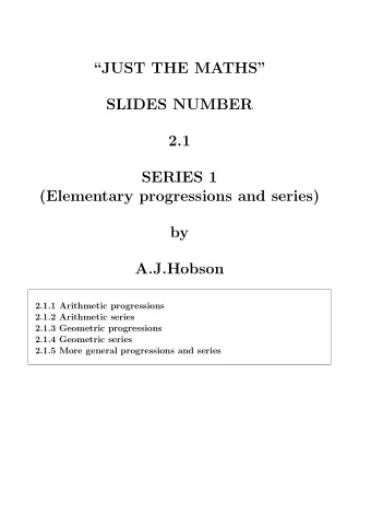 JUST THE MATHS  SLIDES NUMBER  2.1  SERIES 1  (Elementary progressions and series)  by