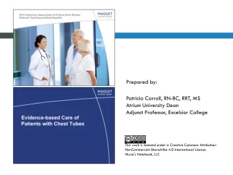 Prepared by:  Patricia Carroll, RN-BC, RRT, MS  Atrium University Dean  Adjunct Professor,