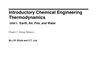 Introductory Chemical Engineering  Thermodynamics  Unit I.  Earth, Air, Fire, and Water  Chapter 2: