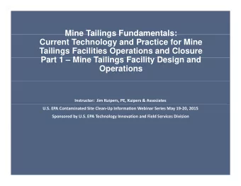 Mine Tailings Fundamentals:  Mine Tailings Fundamentals:  Current Technology and Practice for Mine