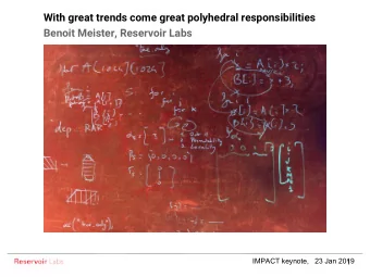 With great trends come great polyhedral responsibilities  Benoit Meister, Reservoir Labs  IMPACT