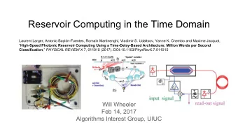 Reservoir Computing in the Time Domain  Laurent Larger, Antonio Bayln-Fuentes, Romain