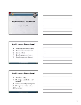 Key Elements of Great Board  1. Simplify governance structure  2. Empower executive director  3.