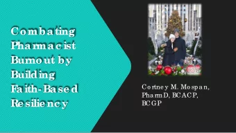 Combating  Phar  mac ist  Bur  nout by  Building  Co rtne y M. Mo spa n,  F  aith- Base d  Pha rmD,