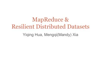 MapReduce &amp;  Resilient Distributed Datasets  Yiqing Hua, Mengqi(Mandy) Xia  Outline  -