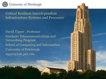 Critical Resilient Interdependent  Infrastructure Systems and Processes  David Tipper , Professor