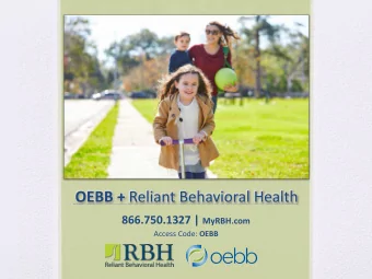 OEBB + Reliant Behavioral Health 866.750.1327 | MyRBH.com Access Code: OEBB  What Is An EAP?
