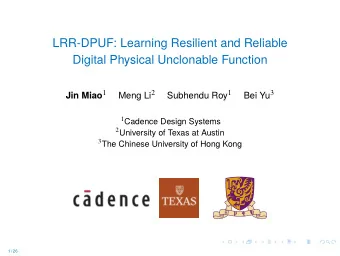LRR-DPUF: Learning Resilient and Reliable  Digital Physical Unclonable Function Jin Miao 1 Meng Li