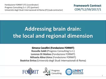 Addressing brain drain:  the local and regional dimension  Simona Cavallini (Fondazione FORMIT)