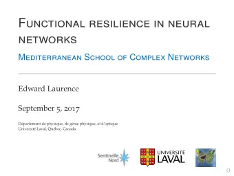 Functional resilience in neural  networks  Mediterranean School of Complex Networks  Edward