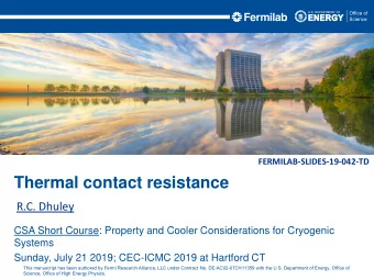 Thermal contact resistance  R.C. Dhuley  CSA Short Course: Property and Cooler Considerations for
